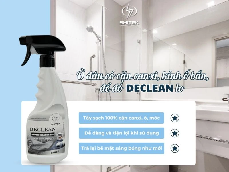 DECLEAN - DUNG DỊCH TẨY MỐC KÍNH, CẶN CANXI HIỆU QUẢ HÀNG ĐẦU THỊ TRƯỜNG