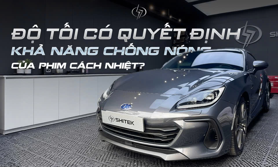 Độ tối có quyết định khả năng chống nóng của phim cách nhiệt?